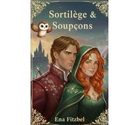 Sortilège & Soupçons: Un cosy mystery enchanté teinté de romance (MYSTÈRES & MAGIE)