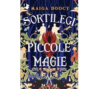 Sortilegi e piccole magie (Oscar fantastica fantasy)
