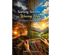 Sorting Sorrow, Weaving Hope: Essays & Poems on Grief and Healing