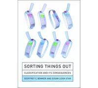 Sorting Things Out: Classification and Its Consequences (Inside Technology)