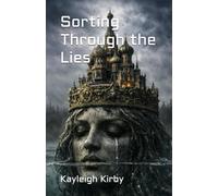 Sorting Through the Lies: Book 3 (The Classes and The Kingdom)