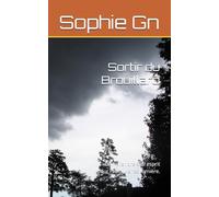 Sortir du Brouillard: Comprendre son esprit pour retrouver sa lumière.