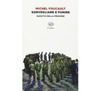 Sorvegliare e punire. Nascita della prigione (Einaudi tascabili. Saggi)