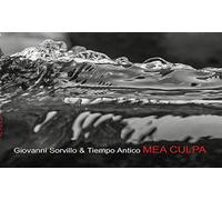 Sorvillo Giovanni & Tiempo Antico - Mea Culpa