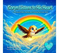 Soryn Listens to His Heart: A Journey of Calm, Clarity, and Trusting Your Inner Voice: 4 (Luna's Landing)