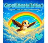 Soryn Listens to His Heart: A Journey of Calm, Clarity, and Trusting Your Inner Voice (Luna's Landing)