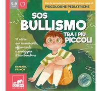 SOS bullismo tra i più piccoli. 11 storie per riconoscerlo, affrontarlo e proteggere il tuo bambino (Quid+)
