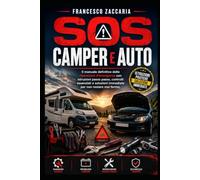 SOS Camper e auto.: Il manuale definitivo delle riparazioni d'emergenza con istruzioni passo passo , controlli essenziali e soluzioni immediate per non restare mai fermo.