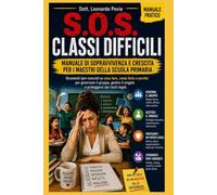 SOS IFFICILE: Manuale di sopravvivenza e crescita per i maestri della scuola primaria. Strumenti iper-concreti su cosa fare, come farlo e ... Insieme - Scuola, Famiglia, Bambini)