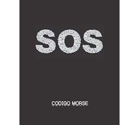SOS: CODIGO MORSE | CUADERNO DE PRÁCTICA | 100 PÁGINAS DE DISEÑO ESPECIAL PARA PRACTICAR ESTE ALFABETO | REGALO PRÁCTICO Y CREATIVO