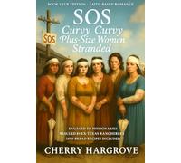 SOS Curvy Curvy Plus Size Women Stranded: Engaged to Missionaries Rescued by Ex-Texas Rangers (Ex-Texas Rangers and the Curvy Curvy Plus Size Women Series in 1890)