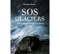 SOS Glaciers: Comprendre et prévenir les menaces