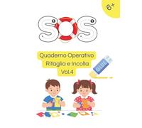 SOS Italiano - Quaderno Operativo Vol.4: Attività di Ritaglia e Incolla per il Potenziamento della Letto-Scrittura (SOS Italiano - Letto-Scrittura)