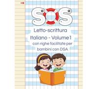 SOS Letto-scrittura - Italiano Classe 1ª: con righe facilitate per bambini con DSA (SOS Italiano - Letto-Scrittura)