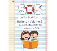 SOS - Letto-Scrittura Italiano: Volume 2 - Righe facilitate per bambini con DSA (SOS Italiano - Letto-Scrittura)