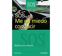 SOS...Me da miedo conducir (SOS-Psicología Útil)