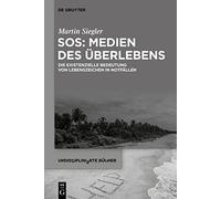 SOS: Medien des Überlebens: Die existenzielle Bedeutung von Lebenszeichen in Notfällen: 9 (Issn, 9)