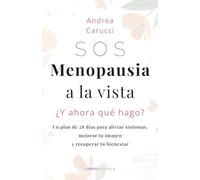 SOS, menopausia a la vista, ¿y ahora qué hago? (Salud y bienestar)