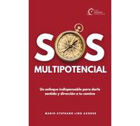 SOS Multipotencial: Un enfoque indispensable para darle sentido y dirección a tu camino (Ser Multipotencial)