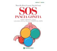 SOS pancia gonfia. Gonfiore addominale e allergie: la flessibilità della Low Histamine FODMAPs Diet (LHFD) (Natura e salute)