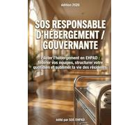 SOS Responsable d'Hébergement / Gouvernante: Piloter l'hébergement en EHPAD