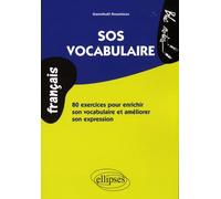 SOS vocabulaire. 80 exercices pour enrichir son vocabulaire et améliorer son expression (Bloc-notes)