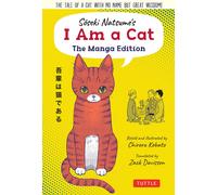 Soseki Natsume's I Am A Cat (The Manga Edition): The tale of a cat with no name but great wisdom! | Natsume Soseki, Chiroru Kobato