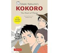 Soseki Natsume's Kokoro: The Managa Edition The Heart of Things