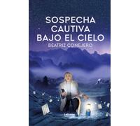 Sospecha cautiva bajo el cielo: 1 (FICCIÓN)