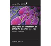 Sospecha de infección en el tracto genital inferior: Diagnóstico y tratamiento