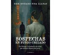 SOSPECHAS EN FUEGO CRUZADO | Erik Richard Nisa Llanas
