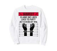Sospechoso clama Que le Gusta IR de Fiesta, Pero está en la Cama a Las 9 PM Sudadera