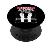sospechoso Tiene un Negocio Que no está Haciendo Dinero Hombres Mujeres Divertido PopSockets PopGrip Adhesivo