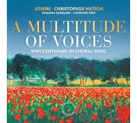 Sospiri/Susana Fairbairn - A Multitude Of Voices: Ww1 Centenary In Choral Song