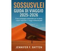 Sossusvlei Guida di viaggio 2025-2026: Il tuo compagno essenziale per la storia, i tesori nascosti e i viaggi indimenticabili