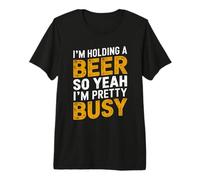 Sostengo una Cerveza, así Que sí, Estoy Bastante Ocupado, Beber Divertido Camiseta Premium