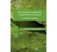 Sostenibilidad Ambiental Y Competencias Locales. Un Análisis Jurídico