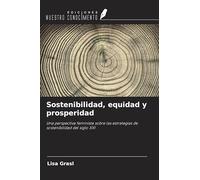 Sostenibilidad, equidad y prosperidad: Una perspectiva feminista sobre las estrategias de sostenibilidad del siglo XXI