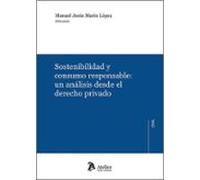 Sostenibilidad Y Consumo Responsable: Un Análisis Desde El Derech O Pr