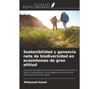 Sostenibilidad y ganancia neta de biodiversidad en ecosistemas de gran altitud: Impactos ecológicos de las rutas de senderismo sobre la fauna y la ... en el monte Sinaí, Santa Catalina, Egipto