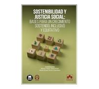 Sostenibilidad y Justicia Social: Bases para un crecimiento sostenido, inclusivo y equitativo (Monografías)