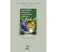 Sostenibilità alimentare e ristorazione collettiva. Sfide e opportunità