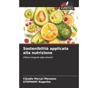 Sostenibilità applicata alla nutrizione: Utilizzo integrale degli alimenti