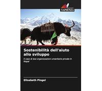 Sostenibilità dell'aiuto allo sviluppo: Il caso di due organizzazioni umanitarie private in Nepal