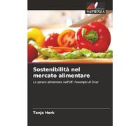Sostenibilità nel mercato alimentare: Lo spreco alimentare nell'UE: l'esempio di Graz