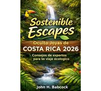 Sostenible Escapes: Oculto Joyas de Costa Rica 2026: Consejos de expertos para un viaje ecológico