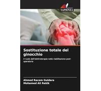 Sostituzione totale del ginocchio: Il ruolo dell'elettroterapia nella riabilitazione post-operatoria
