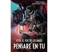 Sota el foc de les bales pensaré en tu