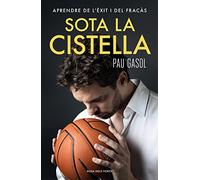Sota la cistella: Aprendre de l'èxit i del fracàs (Narrativa)