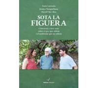 Sota La Figuera - Converses A Tres Veus Sobre El Poc Que Sabem I El Moltissim Que No Sabem: 19 (Memòria)